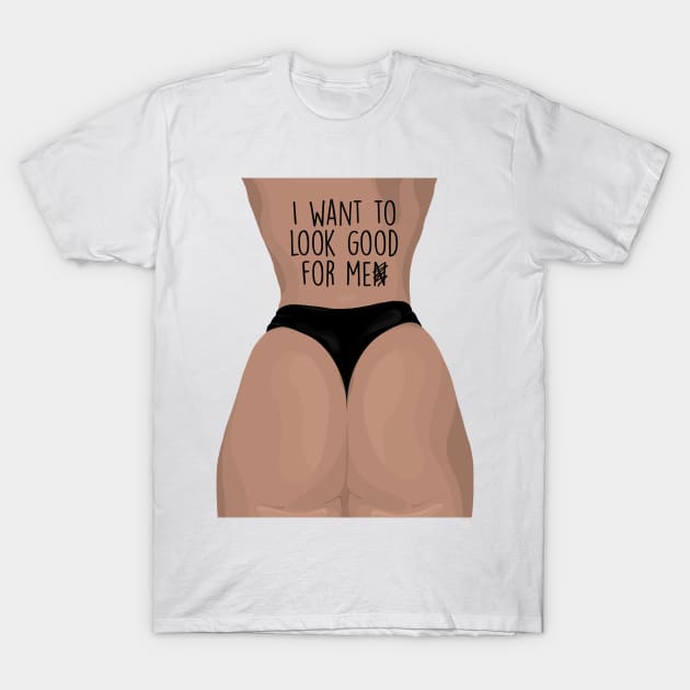 Body positive design butt sexy feminist T-Shirt by Sara Vissante